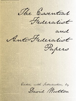 cover image of The Essential Federalist and Anti-Federalist Papers